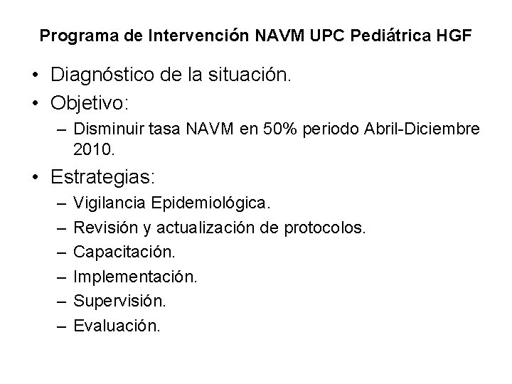Programa de Intervención NAVM UPC Pediátrica HGF • Diagnóstico de la situación. • Objetivo:
