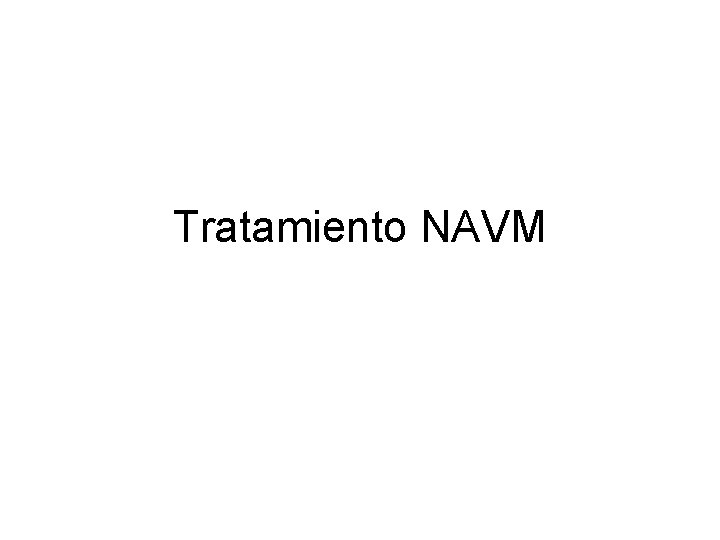 Tratamiento NAVM 