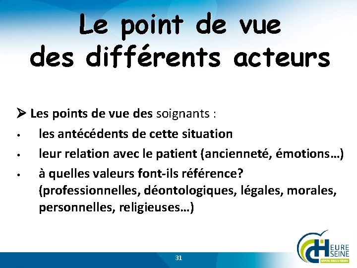 Le point de vue des différents acteurs Les points de vue des soignants :