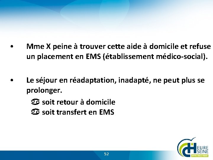  • Mme X peine à trouver cette aide à domicile et refuse un