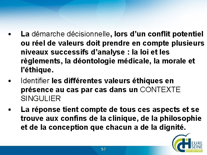  • • • La démarche décisionnelle, lors d’un conflit potentiel , ou réel