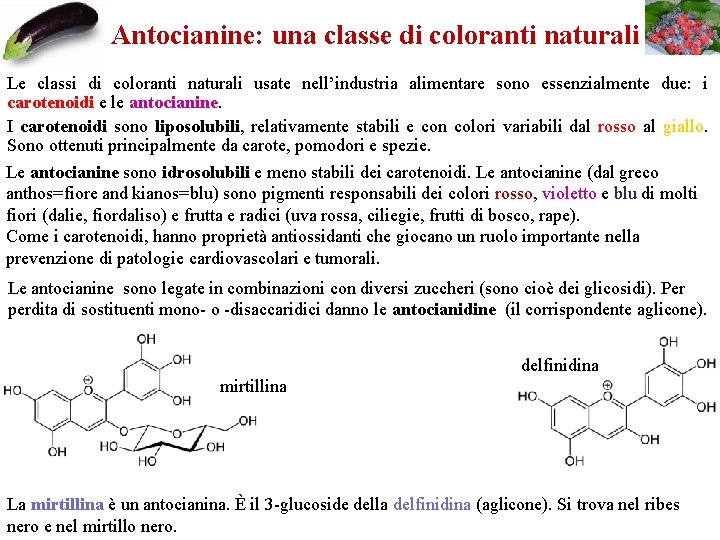 Antocianine: una classe di coloranti naturali Le classi di coloranti naturali usate nell’industria alimentare