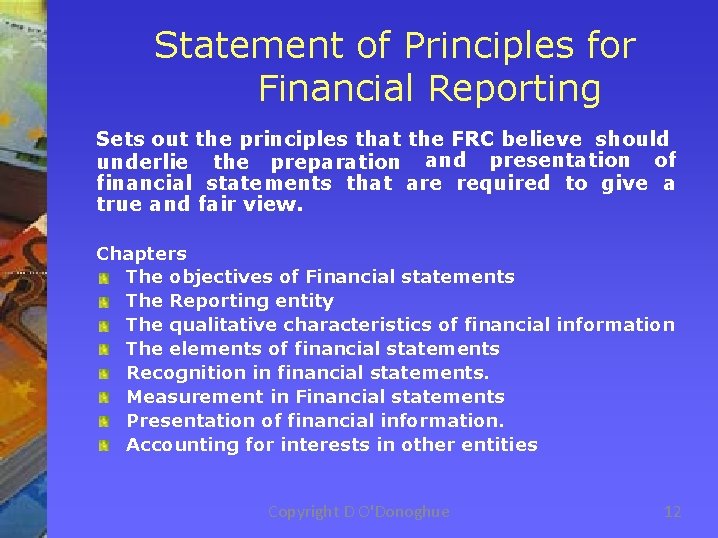 Statement of Principles for Financial Reporting Sets out the principles that the FRC believe