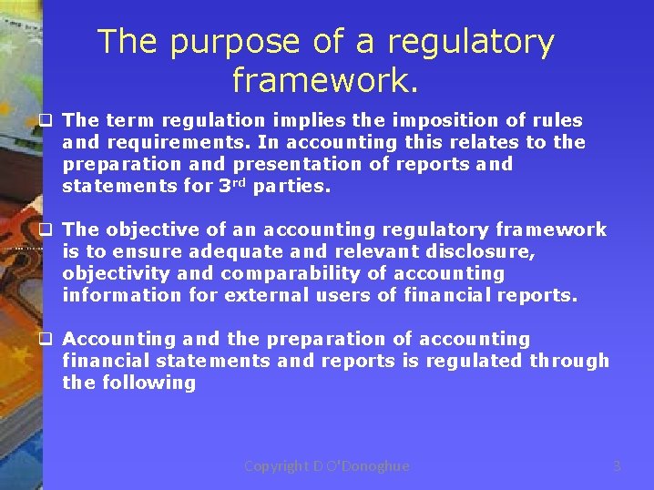 The purpose of a regulatory framework. q The term regulation implies the imposition of