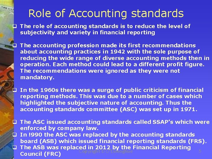 Role of Accounting standards q The role of accounting standards is to reduce the