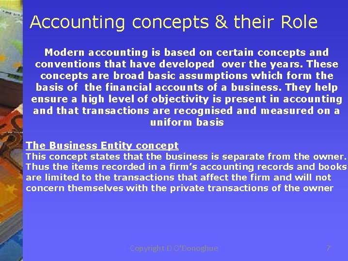 Accounting concepts & their Role Modern accounting is based on certain concepts and conventions
