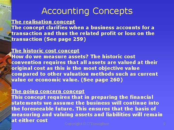 Accounting Concepts The realisation concept The concept clarifies when a business accounts for a