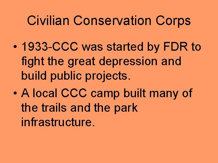 Civilian Conservation Corps • 1933 -CCC was started by FDR to fight the great