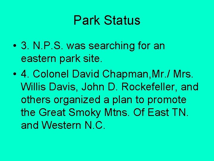 Park Status • 3. N. P. S. was searching for an eastern park site.