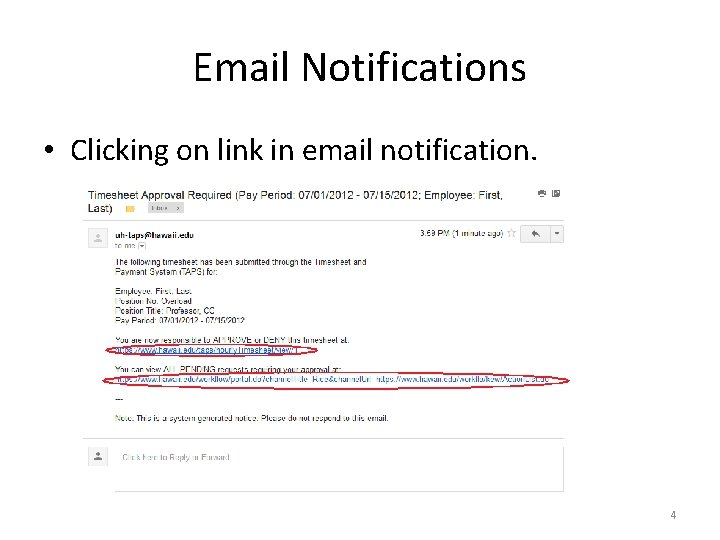 Email Notifications • Clicking on link in email notification. 4 