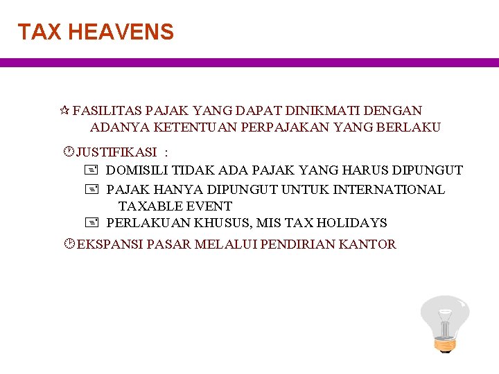 TAX HEAVENS ¶ FASILITAS PAJAK YANG DAPAT DINIKMATI DENGAN ADANYA KETENTUAN PERPAJAKAN YANG BERLAKU