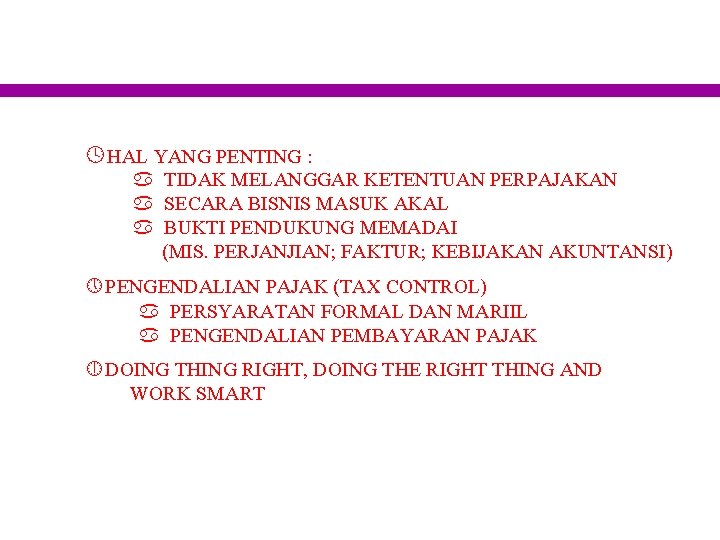 º HAL YANG PENTING : a TIDAK MELANGGAR KETENTUAN PERPAJAKAN a SECARA BISNIS MASUK