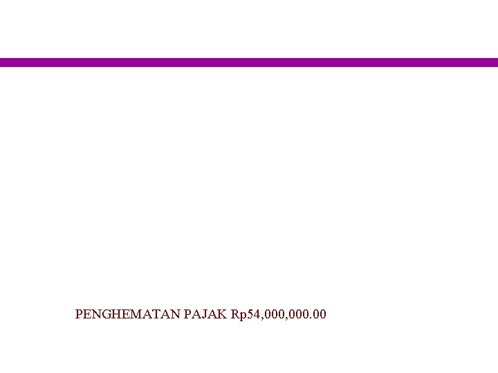 PENGHEMATAN PAJAK Rp 54, 000. 00 