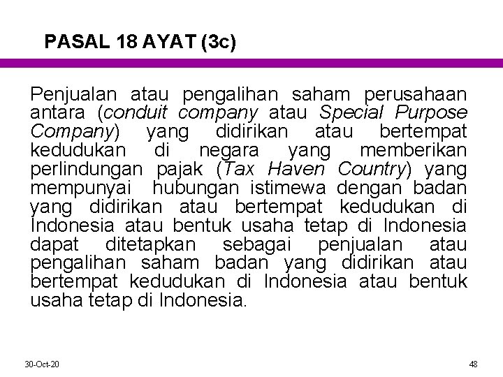 PASAL 18 AYAT (3 c) Penjualan atau pengalihan saham perusahaan antara (conduit company atau