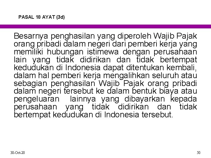 PASAL 18 AYAT (3 d) Besarnya penghasilan yang diperoleh Wajib Pajak orang pribadi dalam