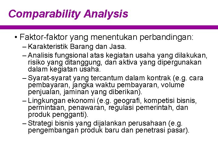 Comparability Analysis • Faktor-faktor yang menentukan perbandingan: – Karakteristik Barang dan Jasa. – Analisis