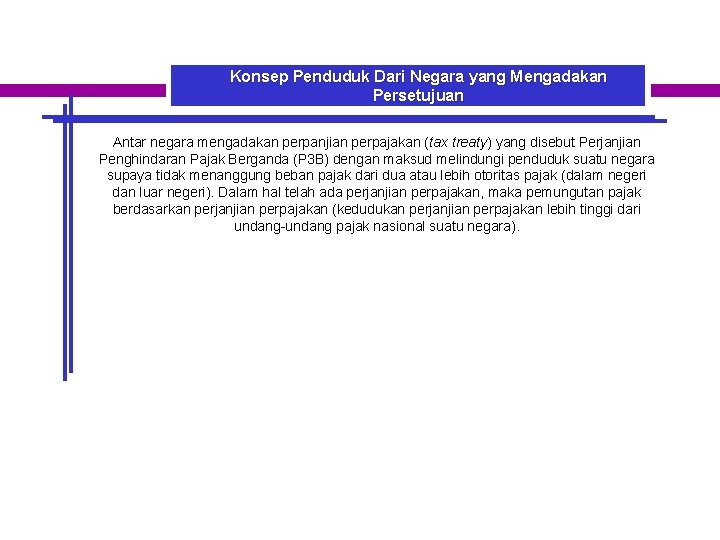 Konsep Penduduk Dari Negara yang Mengadakan Persetujuan Antar negara mengadakan perpanjian perpajakan (tax treaty)