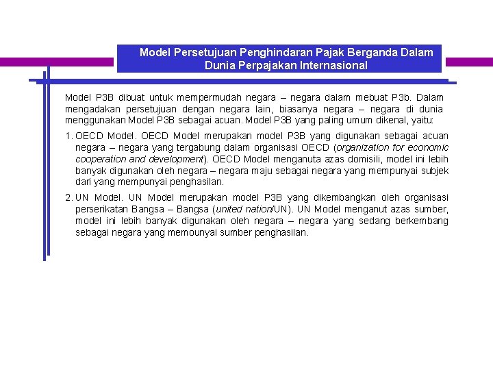 Model Persetujuan Penghindaran Pajak Berganda Dalam Dunia Perpajakan Internasional Model P 3 B dibuat