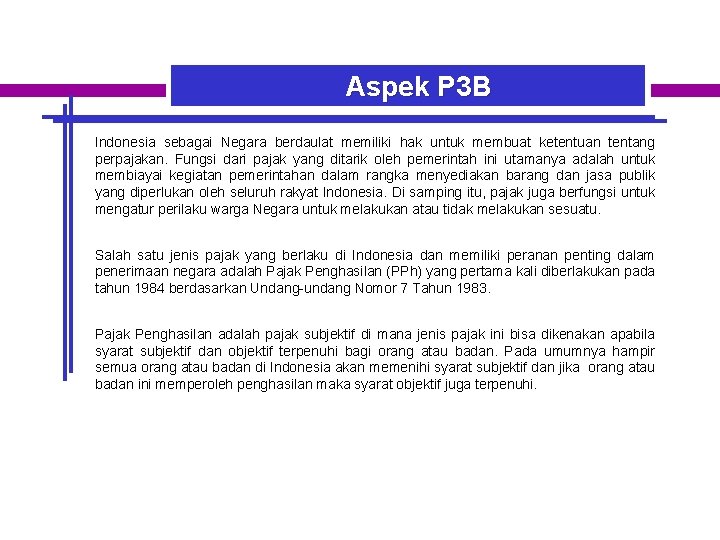 Aspek P 3 B Indonesia sebagai Negara berdaulat memiliki hak untuk membuat ketentuan tentang