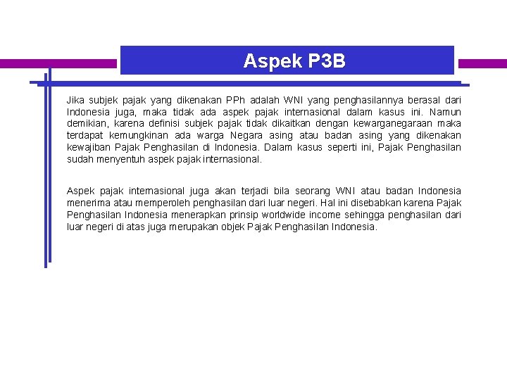 Aspek P 3 B Jika subjek pajak yang dikenakan PPh adalah WNI yang penghasilannya