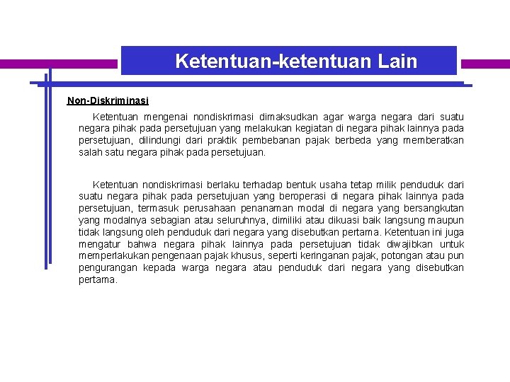 Ketentuan-ketentuan Lain Non-Diskriminasi Ketentuan mengenai nondiskrimasi dimaksudkan agar warga negara dari suatu negara pihak