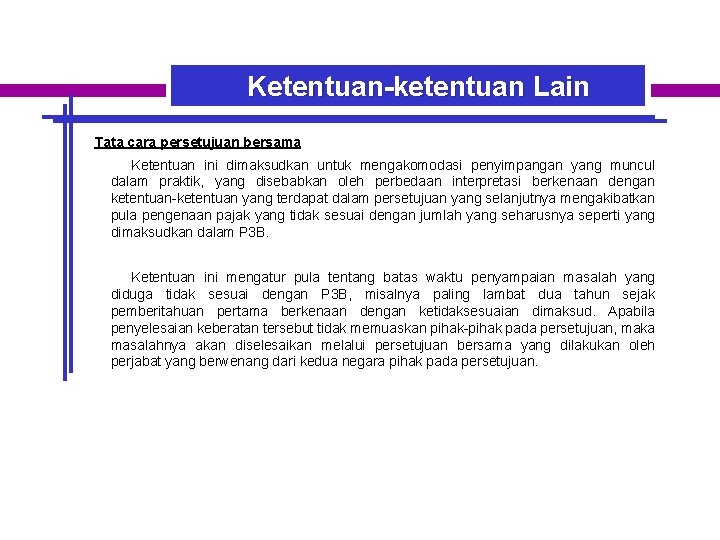 Ketentuan-ketentuan Lain Tata cara persetujuan bersama Ketentuan ini dimaksudkan untuk mengakomodasi penyimpangan yang muncul