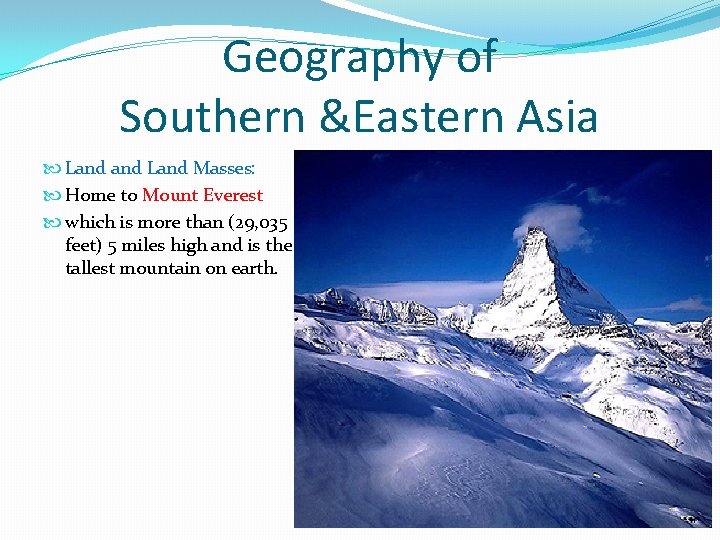 Geography of Southern &Eastern Asia Land Masses: Home to Mount Everest which is more