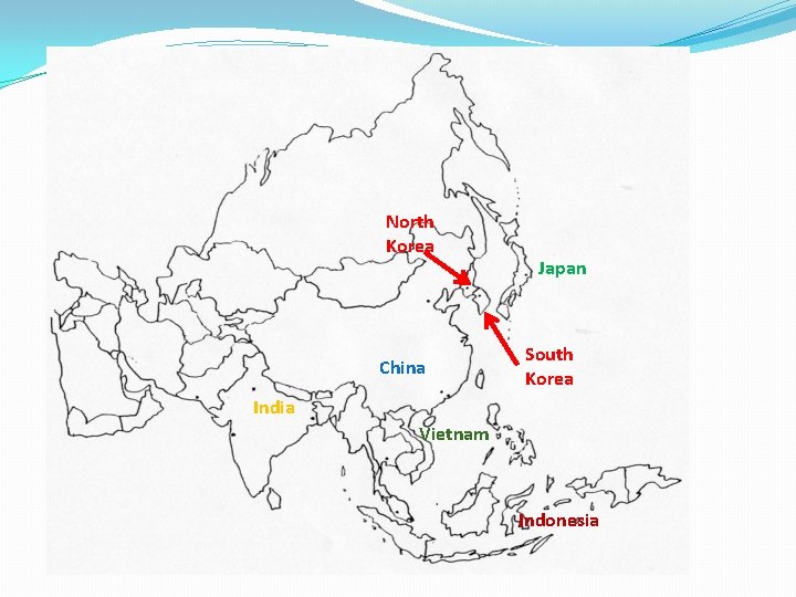 North Korea China Japan South Korea India Vietnam Indonesia 