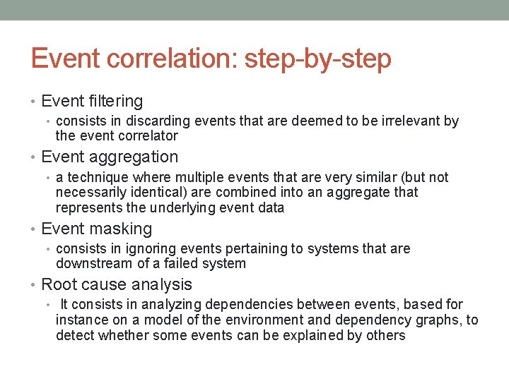 Event correlation: step-by-step • Event filtering • consists in discarding events that are deemed