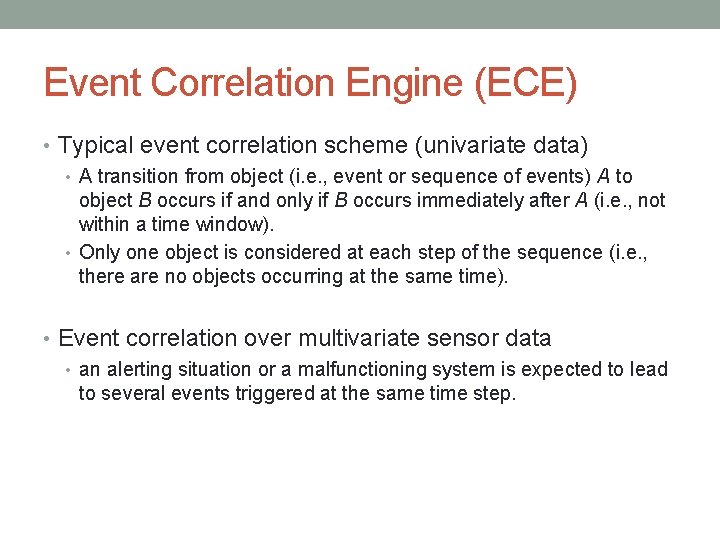 Event Correlation Engine (ECE) • Typical event correlation scheme (univariate data) • A transition