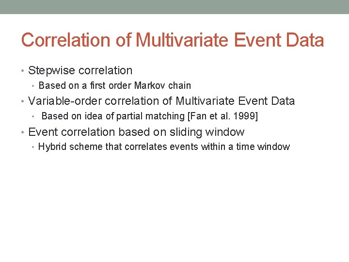 Correlation of Multivariate Event Data • Stepwise correlation • Based on a first order