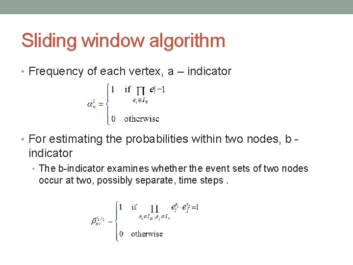 Sliding window algorithm • Frequency of each vertex, a – indicator • For estimating