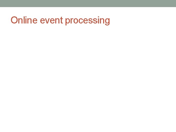 Online event processing 