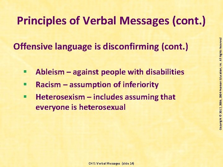 Offensive language is disconfirming (cont. ) § Ableism – against people with disabilities §