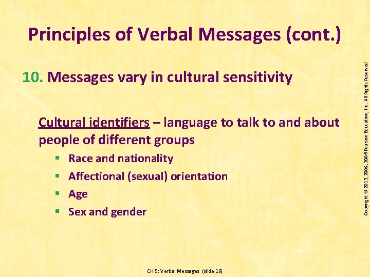 10. Messages vary in cultural sensitivity Cultural identifiers – language to talk to and