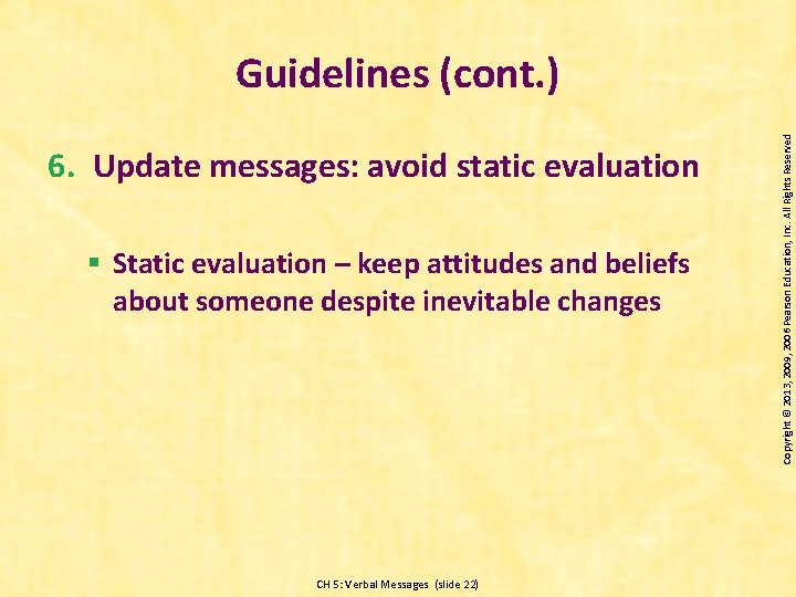 6. Update messages: avoid static evaluation § Static evaluation – keep attitudes and beliefs