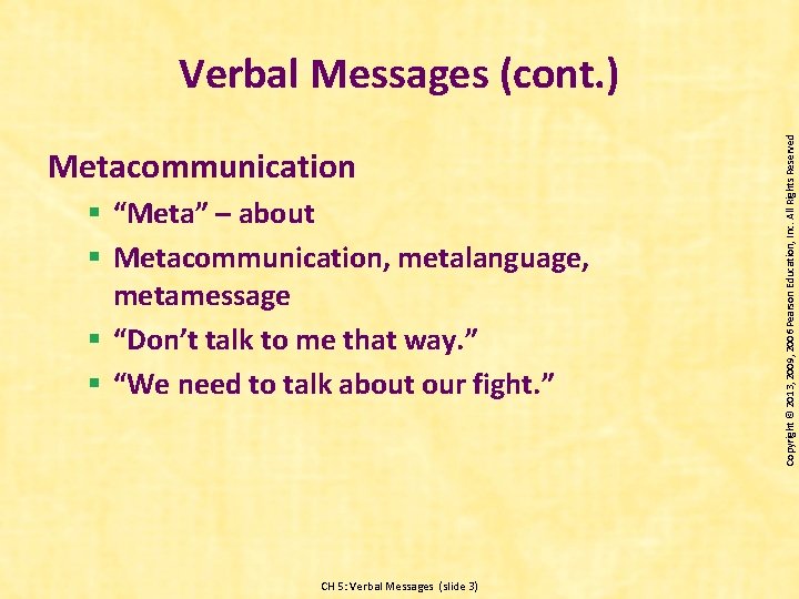 Metacommunication § “Meta” – about § Metacommunication, metalanguage, metamessage § “Don’t talk to me
