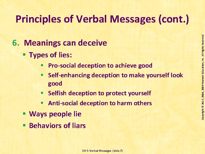 6. Meanings can deceive § Types of lies: § Pro-social deception to achieve good