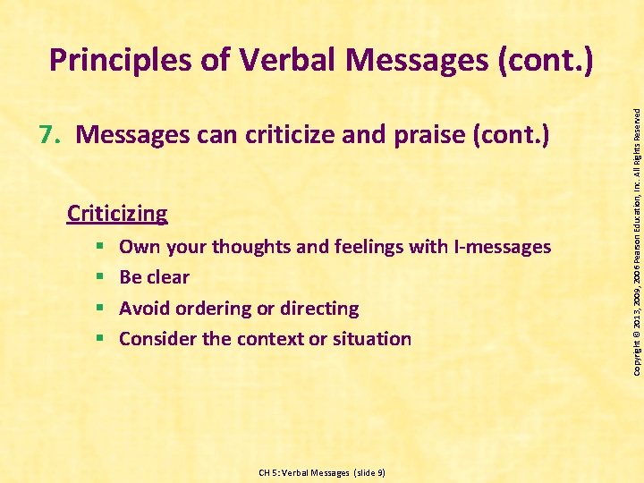 7. Messages can criticize and praise (cont. ) Criticizing § § Own your thoughts