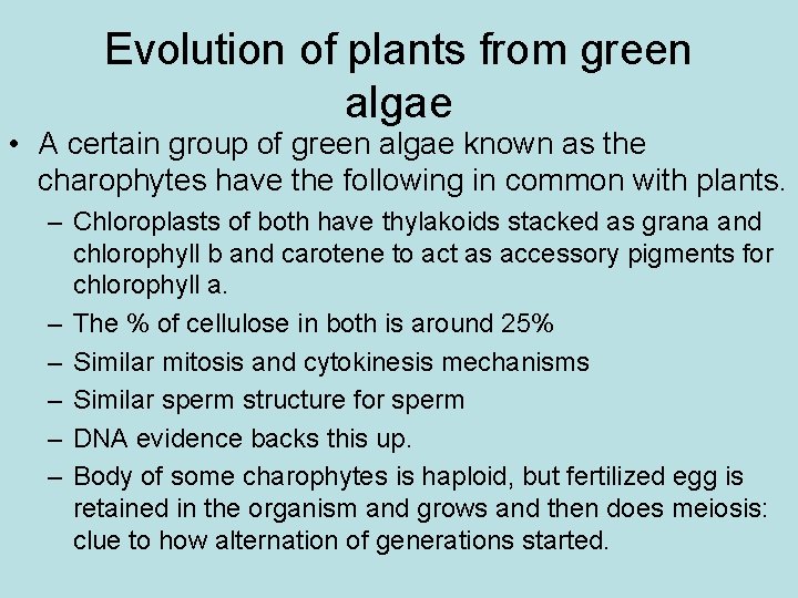 Evolution of plants from green algae • A certain group of green algae known