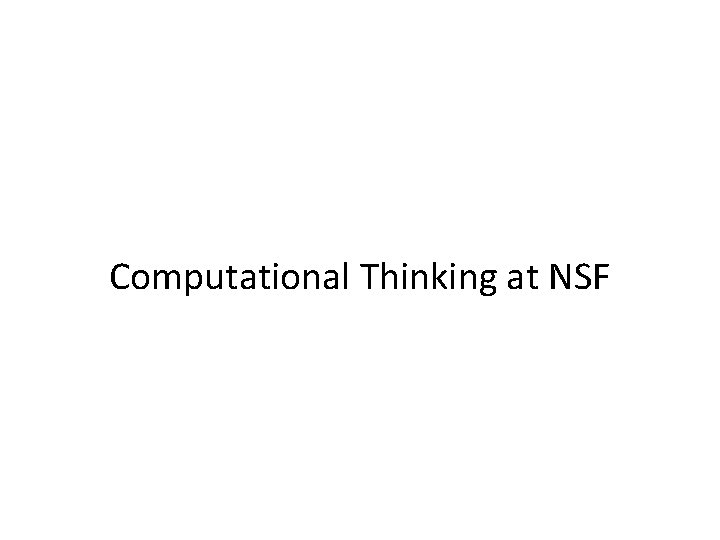 Computational Thinking at NSF 