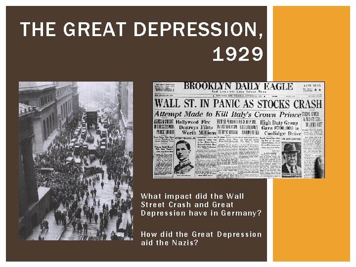THE GREAT DEPRESSION, 1929 What impact did the Wall Street Crash and Great Depression