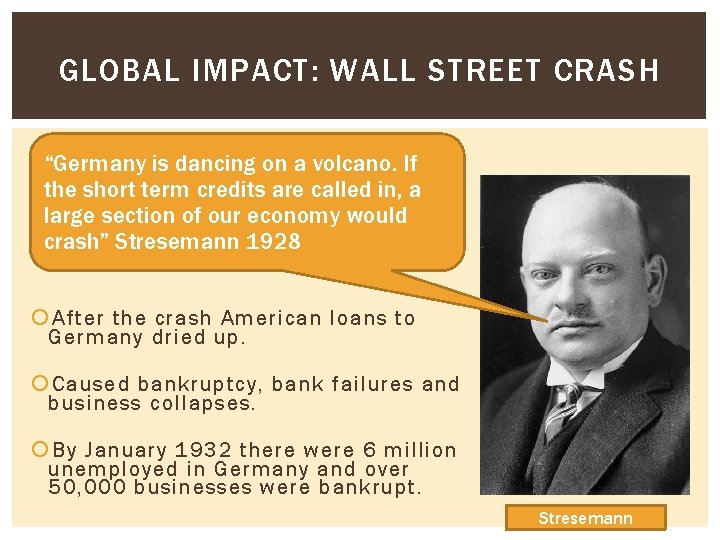 GLOBAL IMPACT: WALL STREET CRASH “Germany is dancing on a volcano. If the short