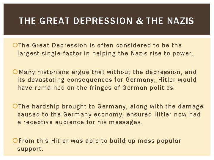 THE GREAT DEPRESSION & THE NAZIS The Great Depression is often considered to be