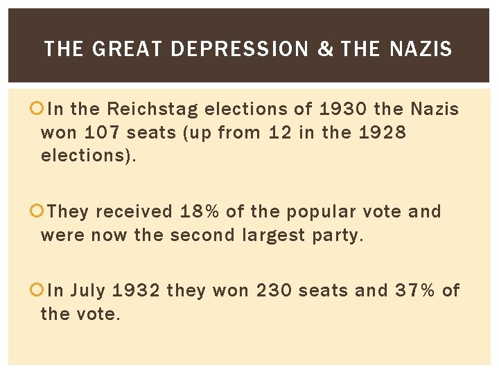 THE GREAT DEPRESSION & THE NAZIS In the Reichstag elections of 1930 the Nazis