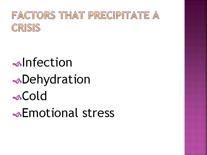  Infection Dehydration Cold Emotional stress 