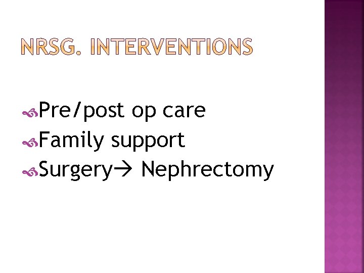  Pre/post op care Family support Surgery Nephrectomy 