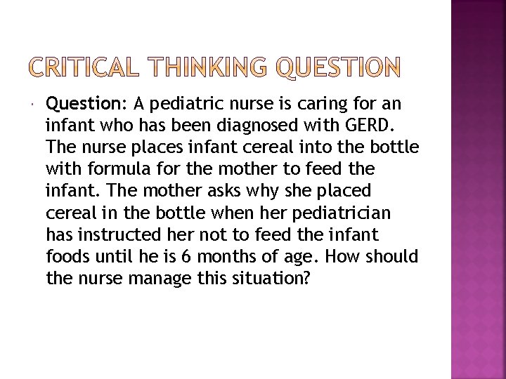  Question: A pediatric nurse is caring for an infant who has been diagnosed