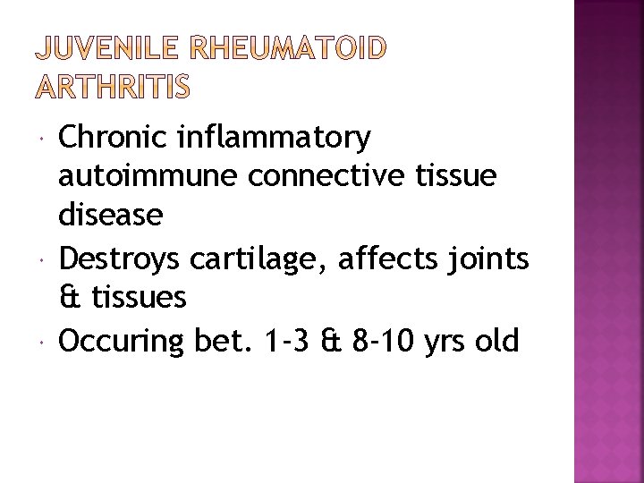  Chronic inflammatory autoimmune connective tissue disease Destroys cartilage, affects joints & tissues Occuring
