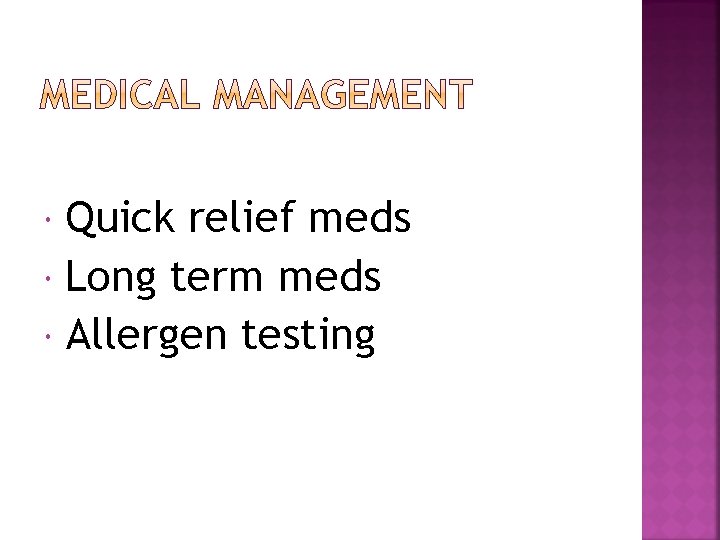 Quick relief meds Long term meds Allergen testing 